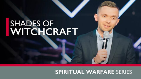 Shades of Witchcraft // Spiritual Warfare (Part 4)@Vlad Savchuk
