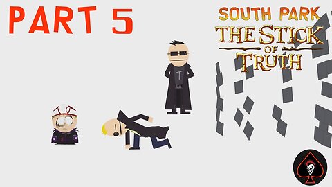 South Park: The Stick of Truth Play Through - Part 5