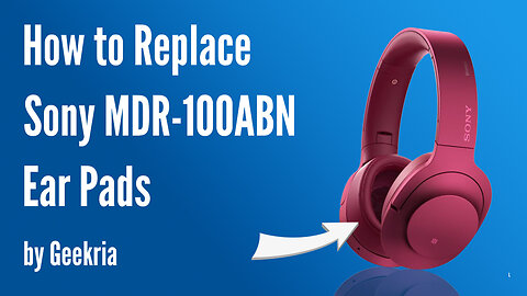 How to Replace Sony MDR-100ABN Headphones Ear Pads / Cushions | Geekria