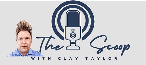 The Scoop Live With Clay Taylor