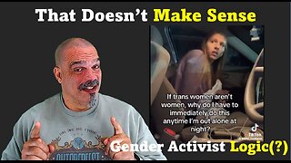 The Morning Knight LIVE! No. 1194- That Doesn’t Make Sense, Gender Activist Logic(?)