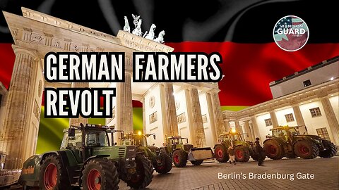 German Farmers REVOLT Against Globalist Tyranny Forcing Them Out of Business | Stand on Guard Ep 74