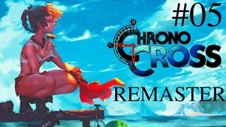 Chrono Cross Remastered:Ghost Ship - The Radical Dreamers Edition Gameplay PT-BR [Longplay]#05