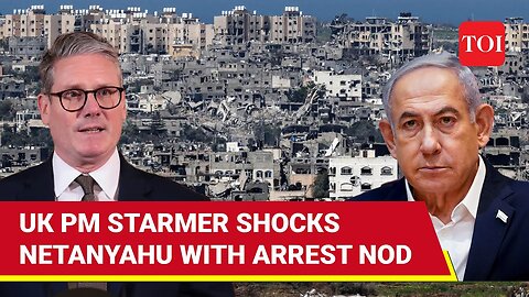 UK Greenlights Netanyahu Arrest; Starmer Drops Legal Challenge To ICC Warrant Against Israel PM