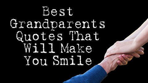 Best Grandparents Quotes That Will Make You Smile | #GrandparentQuotes | #FamilyLove