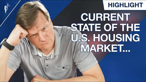 Here is the Current State Of The U.S. Housing Market in 2022...