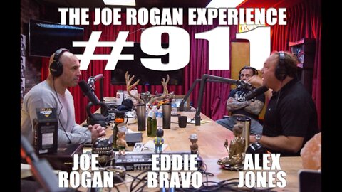 Joe Rogan Experience #911 - Alex Jones & Eddie Bravo