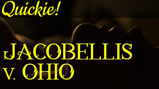 Quickie: Jacobellis v. Ohio ("I know it when I see it!")