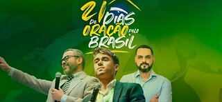 Dia 21/21 - Oração pelo Brasil - Edésio de Oliveira e Rodrigo Aldeia