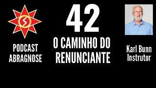 O CAMINHO DO RENUNCIANTE - AUDIO DE PODCAST 42