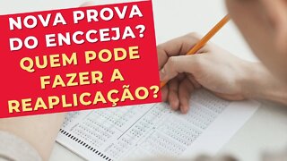 NOVA PROVA DO ENCCEJA? QUEM PODE FAZER A REAPLICAÇÃO?