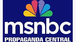 MSNBC NEWS: Push The Agenda, Keep The Narrative, and Use Propaganda