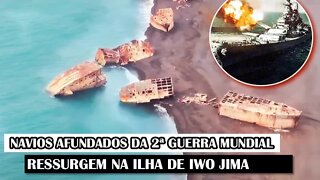 Navios Afundados Da 2ª Guerra Mundial Ressurgem Na Ilha De Iwo Jima