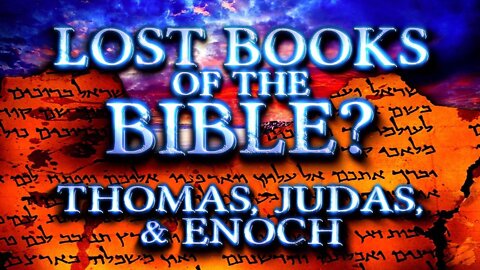 Are LOST BOOKS of the BIBLE? | Thomas, Judas, & Enoch