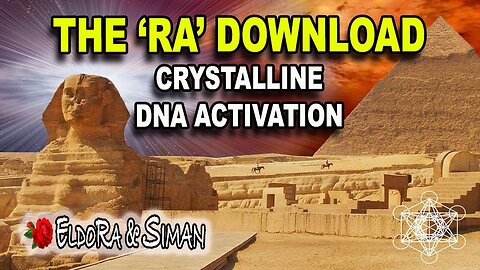 The RA Download : "12 Strand Crystalline DNA" Activation