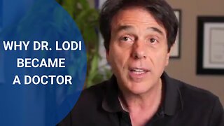 Why Dr. Lodi Became A Doctor