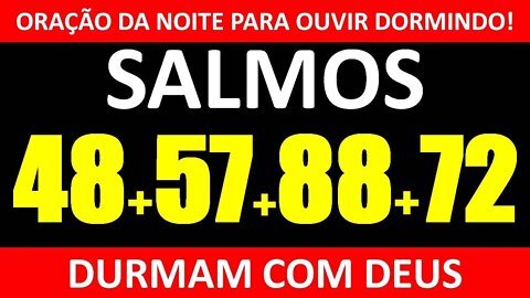 🙌 OUÇA DORMINDO! SALMO 48 - SALMO 57, SALMO 88 e SALMO 72 - DURMA COM DEUS