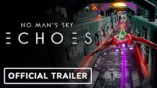 No Man's Sky: Echoes - Official Update Trailer