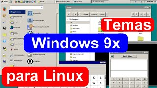 Temas Windows 9x para Linux. Como deixar o Linux parecido com Windows.