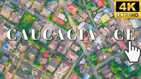 CAUCACIA - CE | Visão Aérea Feita Por Drones | Minha Cidade 4k