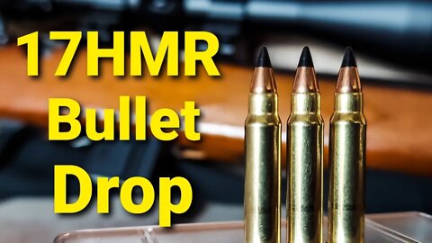 17HMR Bullet Drop - Demonstrated and Explained