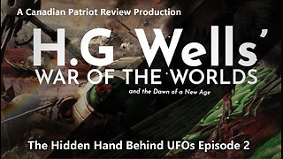 Hidden Hand Behind UFOs Ep. 2: H.G. Wells' War Of The Worlds and the Dawn of a New Age