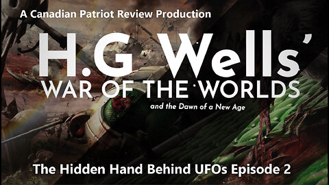 Hidden Hand Behind UFOs Ep. 2: H.G. Wells' War Of The Worlds and the Dawn of a New Age