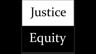 Justice and Equity are NOT the same thing!