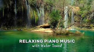 Relaxing Piano Music with Water Sound, Stress Anxiety Healing Meditation Zen Yoga Spa