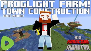 FROGLIGHT FARM, TOWN CONSTRUCTION, AND MORE! - G1's Hardcore Disaster