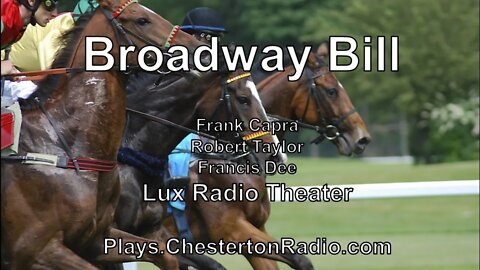 Broadway Bill - Frank Capra - Robert Taylor - Francis Dee - Lux Radio Theater