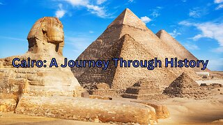 Cairo: A Journey Through History
