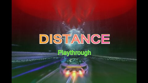 DISTANCE (Playthrough of adventure mode)