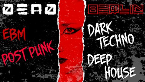 Dead Berlin: EBM, Darkwave, Post Punk, Dark Techno, Deep House (Mixtape)