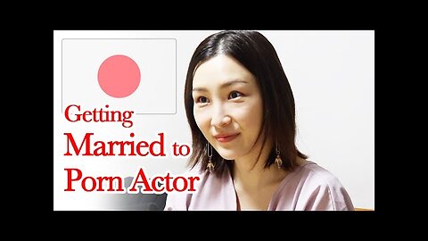 Why This Japanese Woman Married Porn Actor
