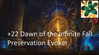 +22 Dawn of the Infinite Fall | Preservation Evoker | Tyrannical | Entangling | Bursting | #129