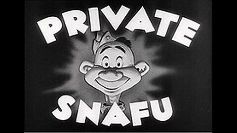 Private Snafu, in Rumors , 1944