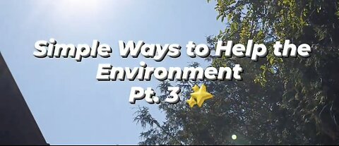 Simple Ways to Help the Environment Pt.3✨️