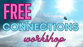 FREE Connections Workshop