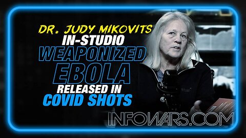 Alex Jones & Dr Judy Mikovits: A Death Shot Side Effect is Ebola - 11/8/23