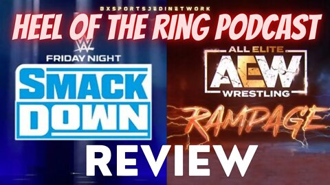 WRESTLING 🚨HEEL OF THE RING WRESTLING PODCAST AEW Rampage & WWE SmackDown review