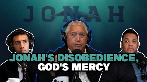 Jonah’s Disobedience, God’s Mercy | FEARLESS 33 AD PODCAST