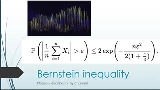 state and prove Bernstein inequalities in probability theory