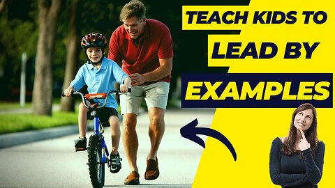 9 Ways to Teach Kids to Lead by Examples (Tips Reshape)