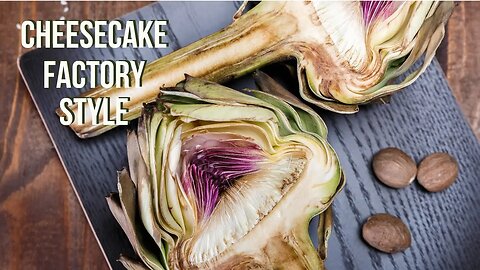 ARTICHOKE Recipe |Cheesecake Factory Style