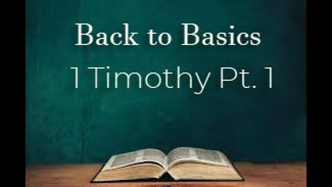 1 Timothy Chapters 1-3 Bible Study