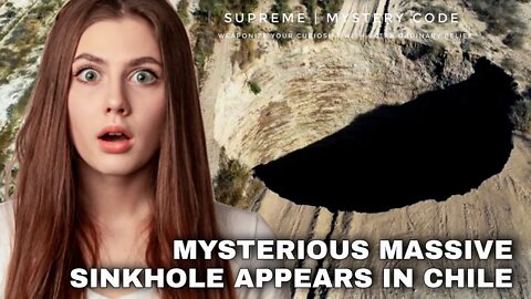 Giant Sinkhole Mysteriously Appears in Chille
