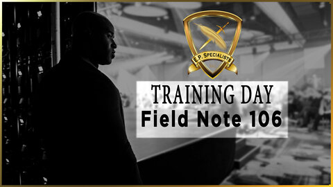 Executive Protection Training Day Field Note #106
