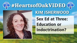 Kim Isherwood - Sex Ed at Three: Education or Indoctrination?