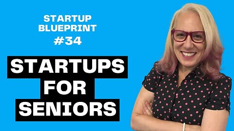 E34: Startup School for Seniors